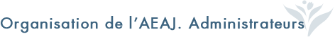 Organisation de l’AEAJ. Administrateurs